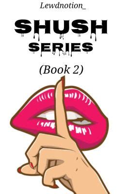 Shush Series (Book 2) .